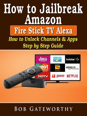 cover image of How to Jailbreak Amazon Fire Stick TV Alexa